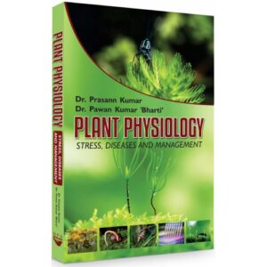 PLANT PHYSIOLOGY : STRESS, DISEASES AND MANAGEMENT