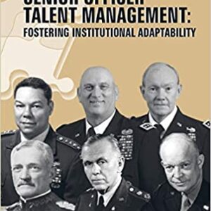 Senior Officer Talent Management: Fostering Institutional Adaptability