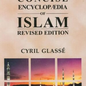 The Concise Encyclopaedia of Islam
