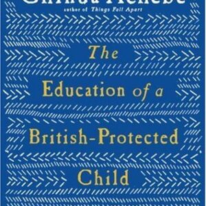 The Education of a British-Protected Child: Essays