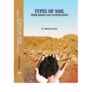Types of Soil : Their Origin and Classification
