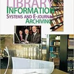 LIBRARY INFORMATION SYSTEMS AND E-JOURNAL ARCHIVING