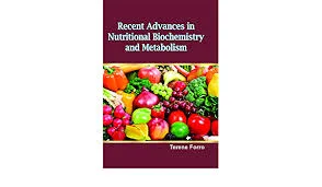 Recent Advances In Nutritional Biochemistry And Metabolism
