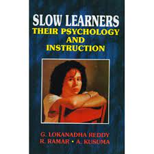 Slow Learners Their Psychology And Instruction