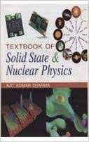 Textbook of Solid State and Nuclear Physics