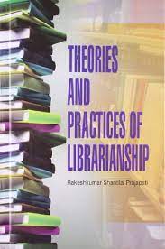 Theories and Practices of Librarianship
