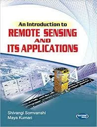 An Introduction to Remote Sensing and its Applications