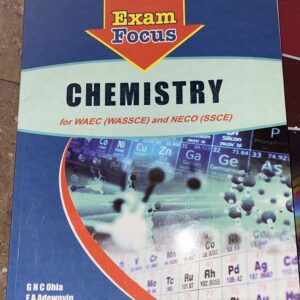 Exam Focus : Chemistry For WAEC & NECO by G.N.C Ohia