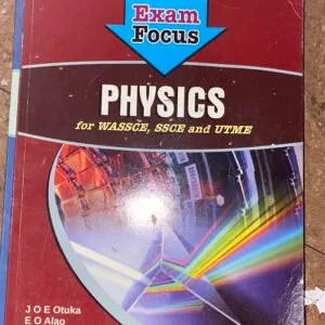 Exam Focus : Physics for WASSCE, SSCE & UTME