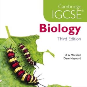 Cambridge IGCSE Biology Third Edition by D.G. Mackean and Dave Hayward