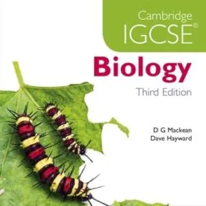 Cambridge IGCSE Biology Third Edition by D.G. Mackean and Dave Hayward