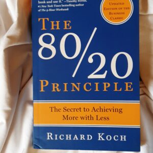 The 80/20 Principle : The Secret to Achieving More with Less