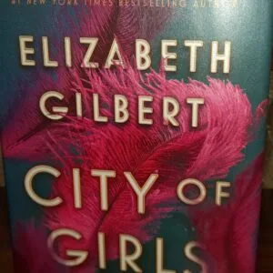 City of Girls by Elizabeth Gilbert