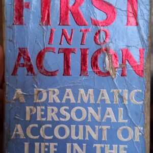 First Into Action : A Dramatic Personal Account of Life in the SBS