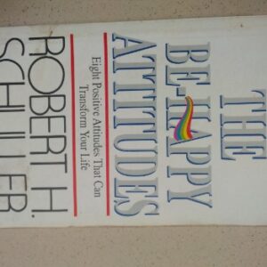 The Be Happy Attitudes by Robert H. Schuller