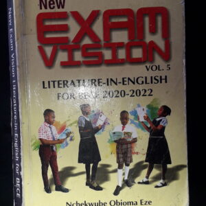 New Exam Vision - Vol. 5 - Literature-In-English For Bece 2020-2022 By Nchekwube Obioma Eze