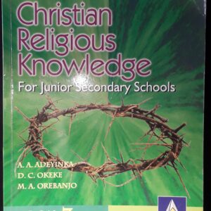 Christian Religious Knowledge For J.S.S by A.A Adeyinka & D.C. Okeke