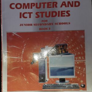Computer & ICT Studies For J.S.S Book 3 by Sea Olamilokun