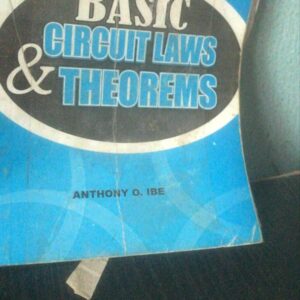 Basic Circuit Laws & Theorems by Anthony O. Ibe