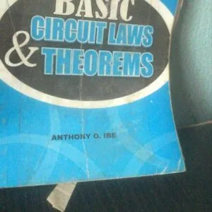Basic Circuit Laws & Theorems by Anthony O. Ibe