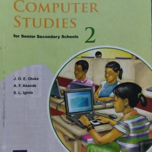 New Computer Studies for Senior Secondary Schools 2 by J. O. E Otuka