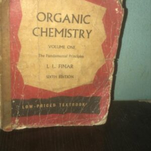 Organic Chemistry Vol 1 The fundamental principles (6th Edition) by I. L Finar