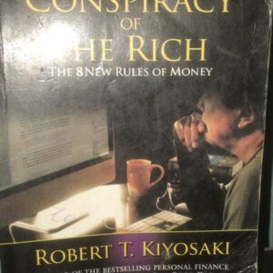 Rich Dad's Conspiracy Of The Rich (The 8 New Rules Of Money) by Robert T. Kiyosaki