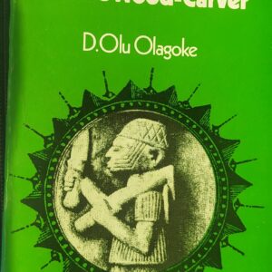The Iroko-Man and the Wood-Carver by D. Olu Olagoke
