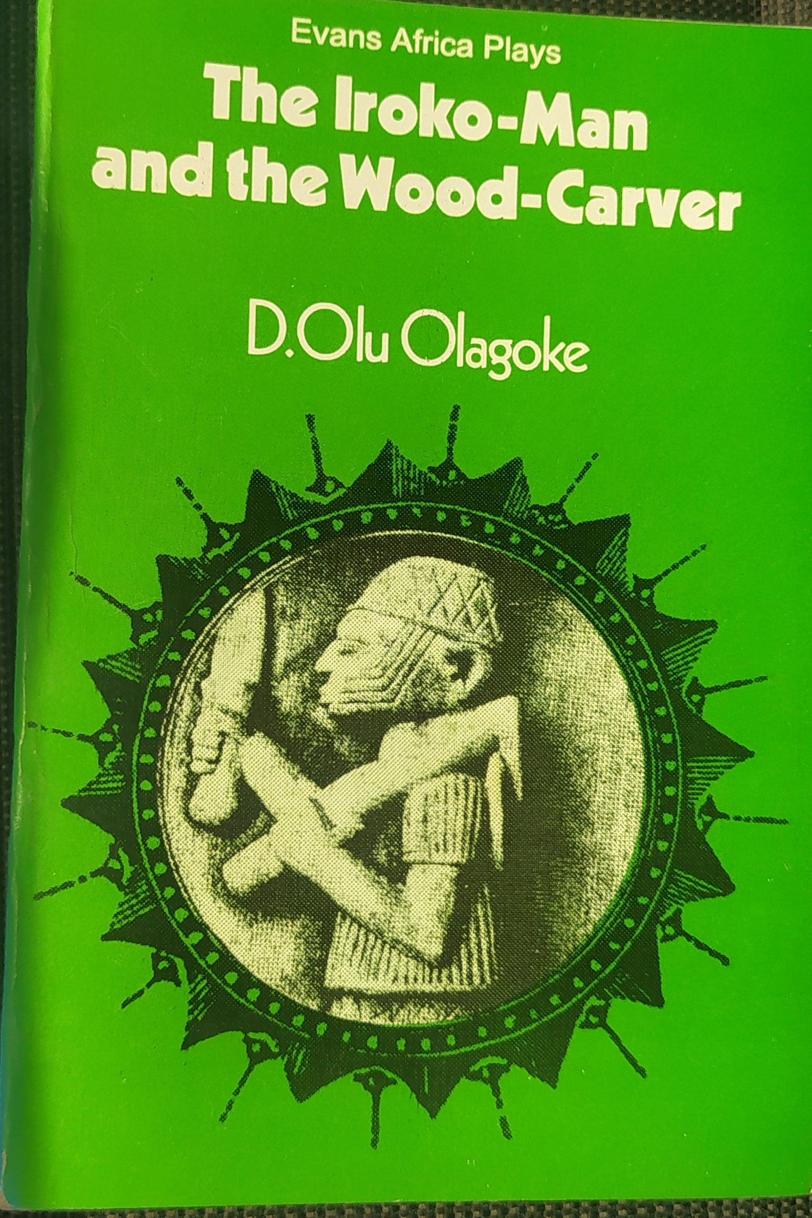 The Iroko-Man and the Wood-Carver by D. Olu Olagoke