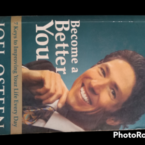 Become a Better You: 7 Keys to Improving Your Life Every Day by Joel Osteen