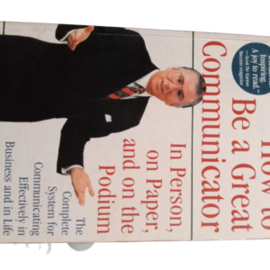 How to Be a Great Communicator : In Person, on Paper, and on the Podium by Nido R. Qubein