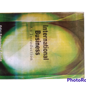 International Business an Introduction by Ediri Emmanuel Agada