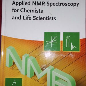 Applied NMR Spectroscopy for Chemists & Life Scientists by Simon Jurt