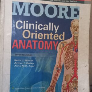 Moore Clinically Oriented Anatomy by Keith L. Moore, Arthur F. Dailey & Anne M.R. Agur