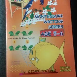 Montessori Writing Series Age 5 - 6 by Ojiaku G.C (Mrs)