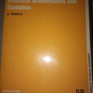 Business Mathematics and Statistics by A. Francis