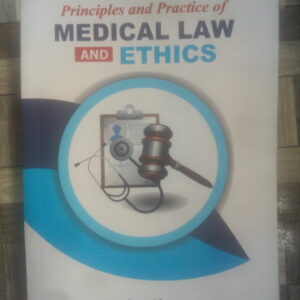 Principles & Practice of Medical Law & Ethics by Uwakwe Abugu