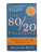 The 80/20 Principle : The Secret to Achieving More with Less by (Richard Koch)