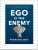Ego is the Enemy by Ryan Holiday