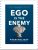 Ego is the Enemy by Ryan Holiday