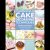 Compendium of Cake Decorating Techniques: 300 tips, techniques and trade secrets